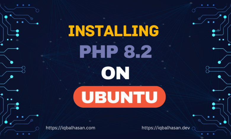 How to Install PHP 8.2 on Ubuntu A Comprehensive Guide